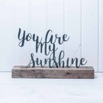 You Are My Sunshine cursive